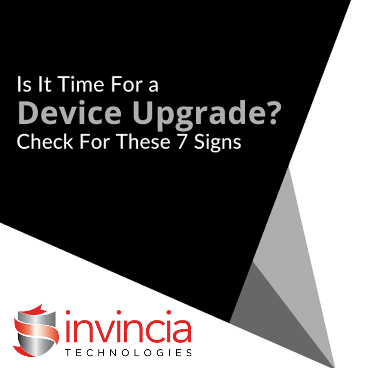 Is It Time For a Device Upgrade? Check For These 7 Signs