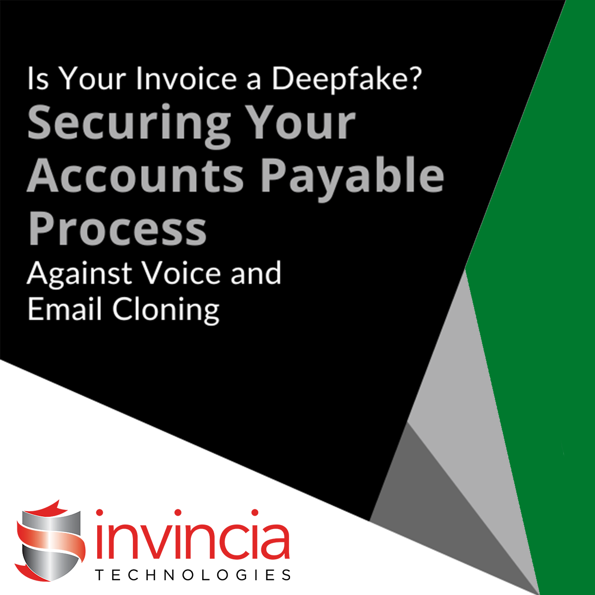 Is Your Invoice a Deepfake – Securing Your Accounts Payable Process Against Voice and Email Cloning